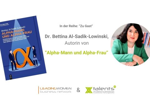 Live-Websession von XXtalents und Leading Women in der Reihe "Zu Gast": Dr. Bettina Al-Sadik-Lowinski, Autorin des Buchs "Alpha-Mann und Alpha-Frau".